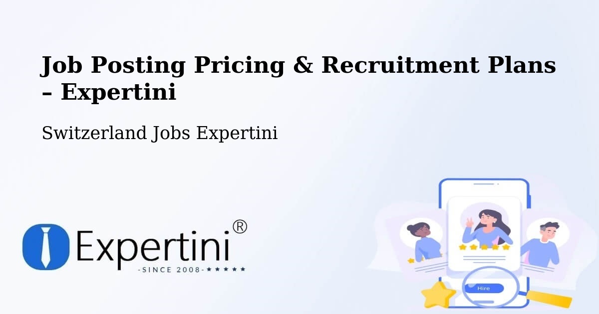 Job Posting Pricing & Recruitment Plans – Praroman - Praroman, Switzerland Jobs Expertini